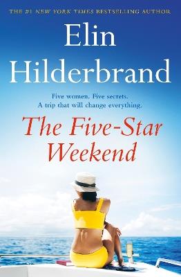 The Five-Star Weekend: The perfect summer getaway from the author of THE PERFECT COUPLE, now a major Netflix drama - Elin Hilderbrand - cover