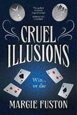 Cruel Illusions: the deliciously dark and addictive magical fantasy