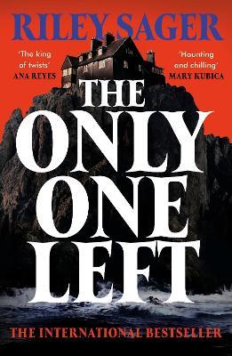The Only One Left: the chilling, gripping novel from the master of the genre-bending thriller - Riley Sager - cover