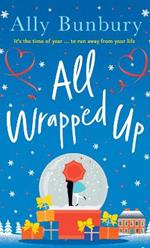 All Wrapped Up: A hilarious and heart-warming festive romance