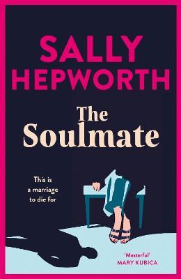 The Soulmate: the brand new addictive psychological suspense thriller from the international bestselling author for 2023 - Sally Hepworth - cover