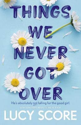 Things We Never Got Over: the must-read romantic comedy and TikTok bestseller! - Lucy Score - cover