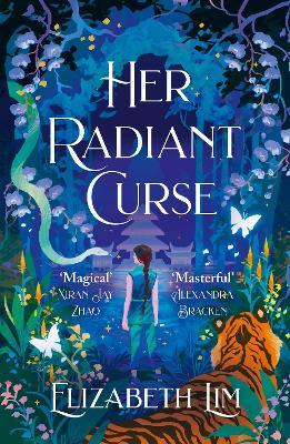 Her Radiant Curse: an enchanting fantasy, set in the same world as Six Crimson Cranes - Elizabeth Lim - cover