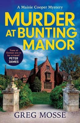 Murder at Bunting Manor: A totally addictive British cozy mystery that will keep you guessing - Greg Mosse - cover