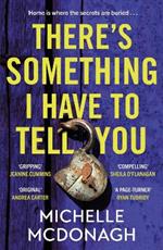 There's Something I Have to Tell You: A gripping, twisty mystery about long-buried family secrets