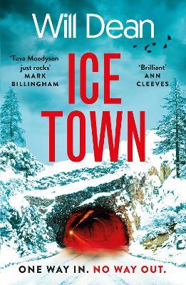Ice Town: the explosive new thriller featuring Tuva Moodyson - Will Dean - cover