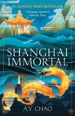 Shanghai Immortal: A richly told romantic fantasy novel set in Jazz Age Shanghai - A. Y. Chao - cover