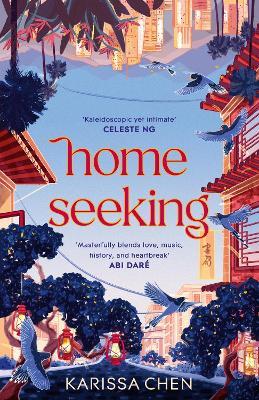 Homeseeking: An epic tale of one couple spanning decades as world events pull them together and apart - Karissa Chen - cover