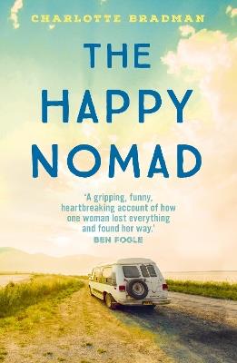 The Happy Nomad: Live with less and find what really matters - Charlotte Bradman - cover