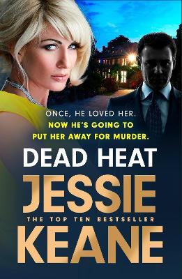 Dead Heat: The criminally good gangland thriller from the Queen of the Underworld - Jessie Keane - cover