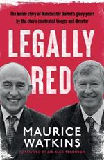 Legally Red: With a foreword by Sir Alex Ferguson