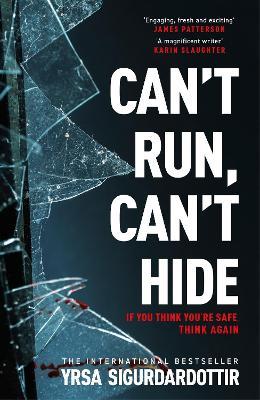 Can't Run, Can't Hide: The gripping and terrifying new novel for fans of Stephen King - Yrsa Sigurdardottir - cover