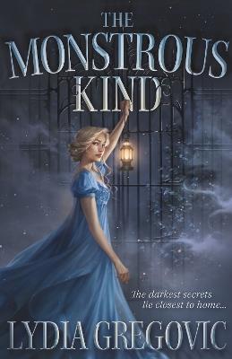 The Monstrous Kind: a sweepingly romantic, atmospheric gothic fantasy - Lydia Gregovic - cover