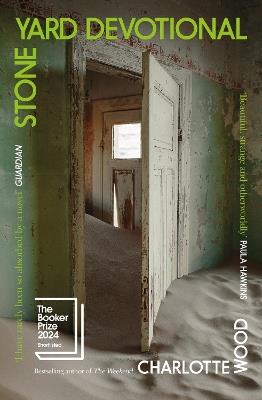 Stone Yard Devotional: Shortlisted for the Booker Prize 2024 - Charlotte Wood - cover