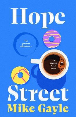 Hope Street: An absolutely unforgettable and uplifting page-turner about love, home and new beginnings - Mike Gayle - cover