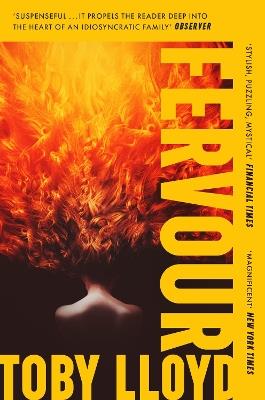 Fervour: The Secret History meets Jonathan Safran Foer meets The Royal Tenenbaums - Toby Lloyd - cover