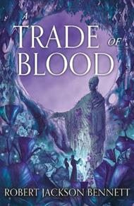 A Trade of Blood: an addictive, unputdownable fantasy mystery with an eccentric detective duo by the author of THE TAINTED CUP