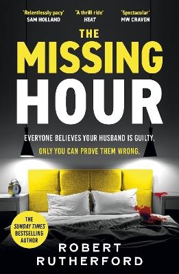 The Missing Hour: the breakneck new race-against-time crime thriller from the Sunday Times bestseller - Robert Rutherford - cover