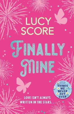 Finally Mine: the unmissable small town love story from the Sunday Times and New York Times bestselling Tiktok sensation - Lucy Score - cover