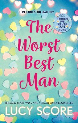 The Worst Best Man: a hilarious and spicy romantic comedy from the author of Things We Never got Over - Lucy Score - cover