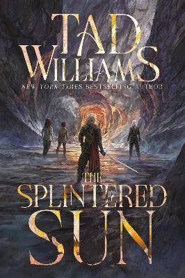 The Splintered Sun: The epic prequel to the groundbreaking fantasy The Dragonbone Chair by Sunday Times bestselling author - Tad Williams - cover