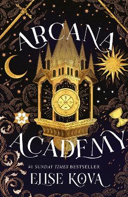 Arcana Academy: an enthralling, addictive, unputdownable fantasy romance - Elise Kova - cover