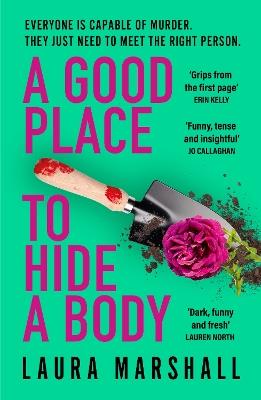 A Good Place to Hide a Body: Bad Sisters meets The Good Life in this fresh and funny thriller - Laura Marshall - cover