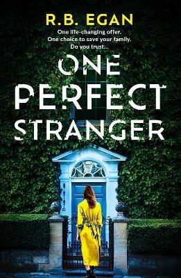 One Perfect Stranger: An utterly gripping psychological thriller with a heart-stopping twist - R.B. Egan - cover