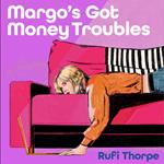 Margo's Got Money Troubles