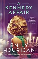 A Kennedy Affair: Powerful historical WW2 fiction about friendship and forbidden passion, inspired by true events
