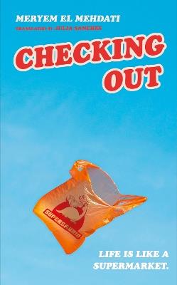 Checking Out: The hilarious and unputdownable international bestseller - Meryem El Mehdati - cover