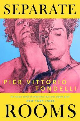 Separate Rooms: With an introduction by André Aciman, bestselling author of Call Me by Your Name - Pier Vittorio Tondelli - cover
