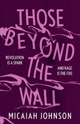 Those Beyond the Wall: The gripping new novel from a Sunday Times bestselling author, shortlisted for the 2024 Ursula K. Le Guin Prize for Fiction - Micaiah Johnson - cover