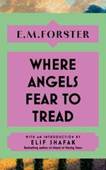 Where Angels Fear to Tread: With an introduction by Elif Shafak, bestselling author of The Island of Missing Trees