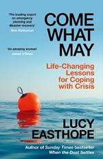 Come What May: Life-Changing Lessons for Coping with Crisis
