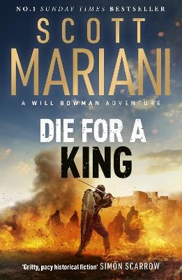 Die For A King: A Will Bowman epic historical adventure by the number 1 bestseller - Scott Mariani - cover