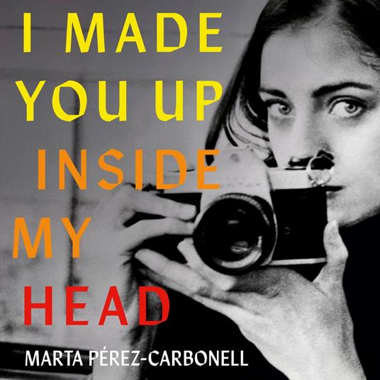 I Made You Up Inside My Head