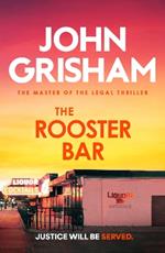 The Rooster Bar: The explosive crime thriller from the number 1 Sunday Times bestselling author