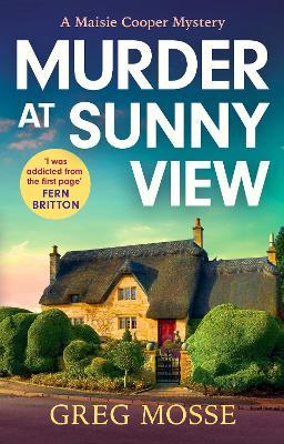 Murder at Sunny View: An absolutely gripping and charming cozy murder mystery novel for 2025 - Greg Mosse - cover