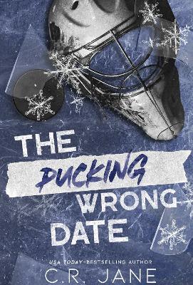 The Pucking Wrong Date - C. R. Jane - cover
