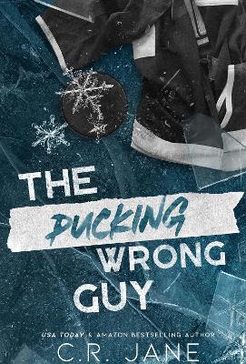 The Pucking Wrong Guy - C. R. Jane - cover