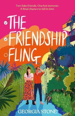 The Friendship Fling: the hilarious new grumpy-sunshine, friends-to-lovers romantic comedy - your favourite new romcom voice for 2025 - Georgia Stone - cover