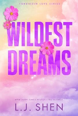 Wildest Dreams: the must-read enemies to lovers, brother's best friend romance that’s intense, spicy, and addictive, from the co-author of MY DARK ROMEO - L.J. Shen - cover