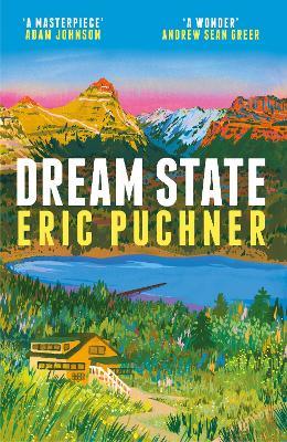 Dream State: 'The Paper Palace meets Jonathan Franzen' Sunday Times Style - Eric Puchner - cover