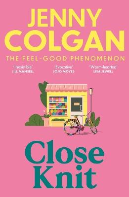 Close Knit: the brilliant new, feel-good love story about the joy of knitting, community and love! - Jenny Colgan - cover