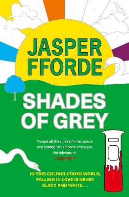 Shades of Grey: For fans of Douglas Adams and Terry Pratchett - the cult classic, full of colourful characters and brilliant twists - Jasper Fforde - cover