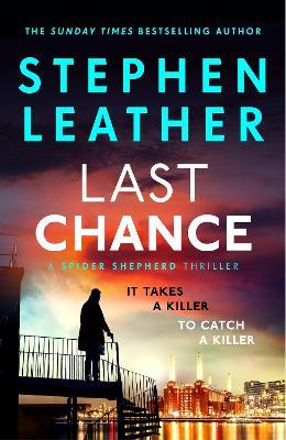 Last Chance: The stunning new thriller from the legendary SUNDAY TIMES bestselling author - Stephen Leather - cover
