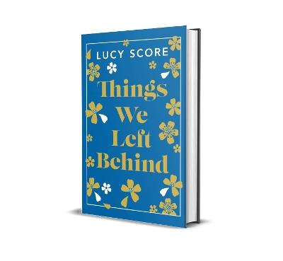 Things We Left Behind: the Sunday Times bestseller and TikTok sensation – Lucy's new book Story of My Life is out now! - Lucy Score - cover