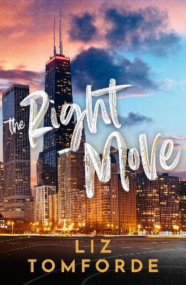 The Right Move: A forced proximity, fake dating sports romance from the TikTok sensation and author of MILE HIGH - Liz Tomforde - cover