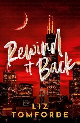 Rewind It Back: The brand new 2025 sports romance from the bestselling author of MILE HIGH: with second-chance romance, found family, and a lot of spice… - Liz Tomforde - cover